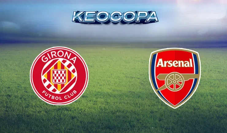 Soi kèo Girona vs Arsenal 30/01/2025
