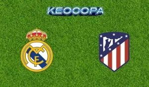 Soi kèo Real Madrid vs Atletico Madrid 05/03/2025